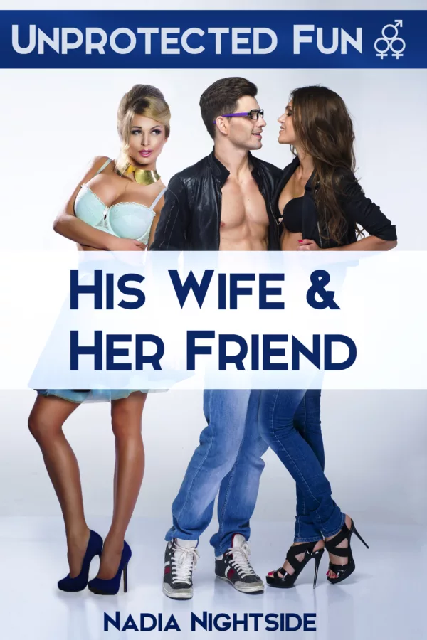His Wife & Her Friend