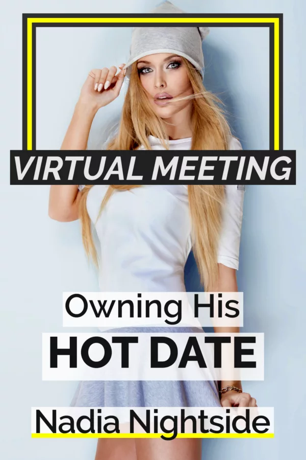 Virtual Meeting - Owning His Hot Date