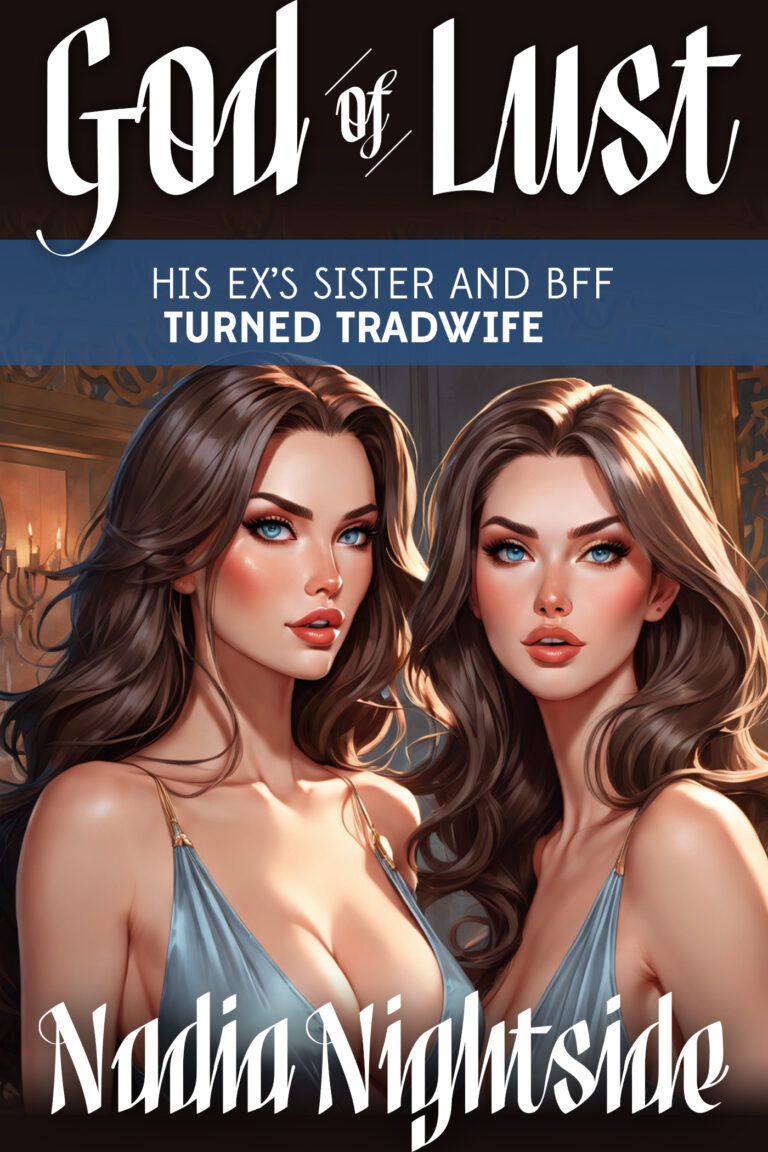 god of lust 2 his ex's sister and bff turned tradwife